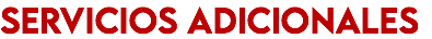 SERVICIOS ADICIONALES